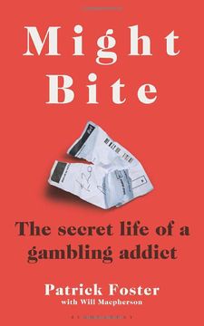 portada Might Bite: The Secret Life of a Gambling Addict (in English)