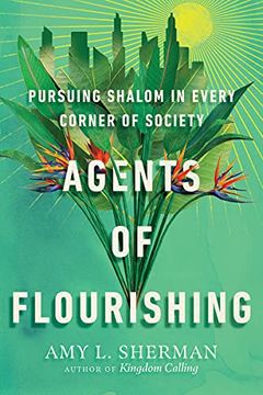 portada Agents of Flourishing: Pursuing Shalom in Every Corner of Society (Made to Flourish Resources) 