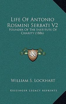portada life of antonio rosmini serbati v2: founder of the institute of charity (1886) (in English)
