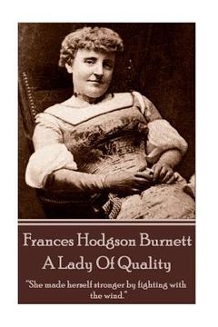portada Frances Hodgson Burnett - A Lady Of Quality (en Inglés)