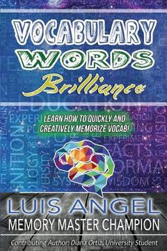 portada Vocabulary Words Brilliance: Learn How To Quickly and Creatively Memorize Vocab (en Inglés)