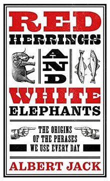 portada Red Herrings and White Elephants: The Origins of the Phrases We Use Every Day (en Inglés)