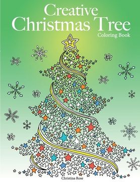 portada Creative Christmas Tree Coloring Book: A Collection of Classic & Contemporary Christmas Trees to Color 