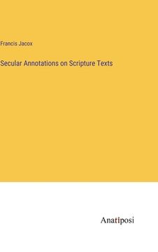 portada Secular Annotations on Scripture Texts (en Inglés)
