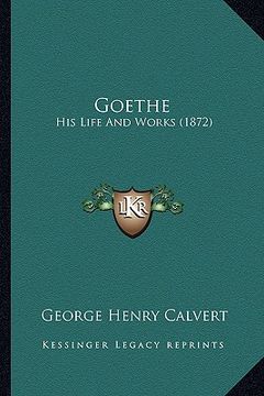 portada goethe: his life and works (1872) (in English)