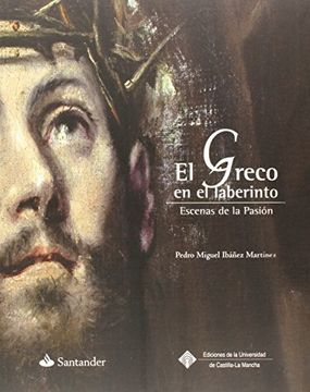 portada El Greco en el Laberinto: Escenas de la Pasión (Ediciones Institucionales) (in Spanish)