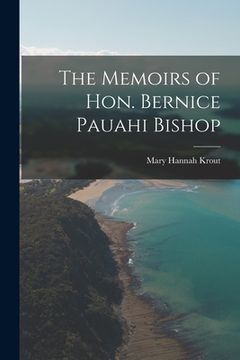 portada The Memoirs of Hon. Bernice Pauahi Bishop (en Inglés)