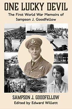 portada One Lucky Devil: The First World war Memoirs of Sampson j. Goodfellow (en Inglés)