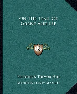 portada on the trail of grant and lee