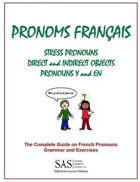 portada French Pronouns - The Complete Guide: Stress, DIrect, and Indirect Pronouns, Y, and EN (en Inglés)