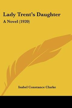 portada lady trent's daughter: a novel (1920) (en Inglés)