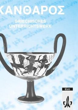 portada Kantharos. Griechisches Unterrichtswerk: Kantharos, Lesebuch und Arbeitsbuch, m. Beiheft (en Griego Antiguo)