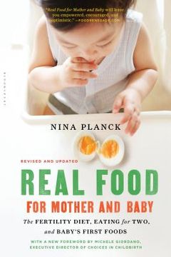portada Real Food for Mother and Baby: The Fertility Diet, Eating for Two, and Baby's First Foods 