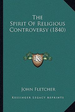 portada the spirit of religious controversy (1840) (en Inglés)