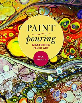 portada Paint Pouring: Mastering Fluid art (en Inglés)