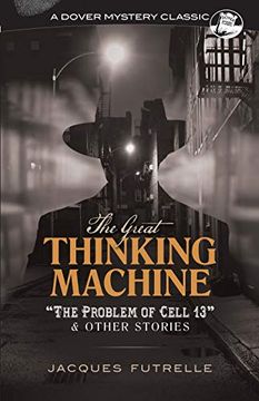 portada The Great Thinking Machine: "The Problem of Cell 13" and Other Stories (Dover Mystery Classics) (in English)