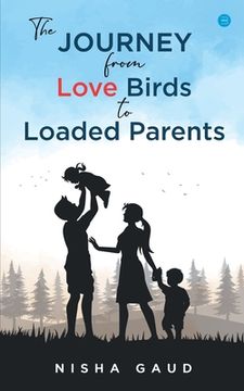 portada The Journey From Love Birds To Loaded Parents (en Inglés)