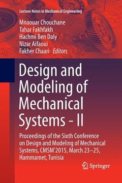 portada Design and Modeling of Mechanical Systems - II: Proceedings of the Sixth Conference on Design and Modeling of Mechanical Systems, Cmsm'2015, March 23-