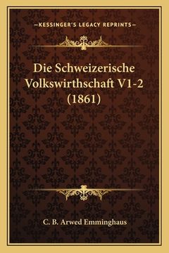 portada Die Schweizerische Volkswirthschaft V1-2 (1861) (en Alemán)