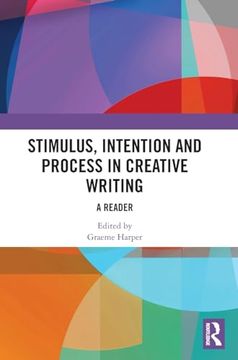 portada Stimulus, Intention and Process in Creative Writing (en Inglés)