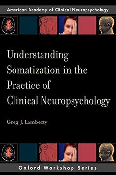 portada Understanding Somatization in the Practice of Clinical Neuropsychology 