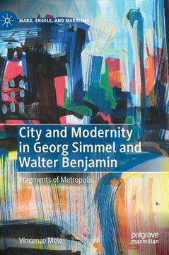 portada City and Modernity in Georg Simmel and Walter Benjamin: Fragments of Metropolis (en Inglés)