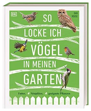 portada So Locke ich Vögel in Meinen Garten: Futter, Nistplätze, Geeignete Pflanzen (in German)