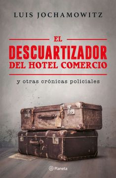 portada El Descuartizador del Hotel Comercio y Otras Crónicas Policiales (in Spanish)