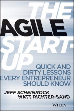 portada The Agile Startup: Quick And Dirty Lessons Every Entrepreneur Should Know (en Inglés)