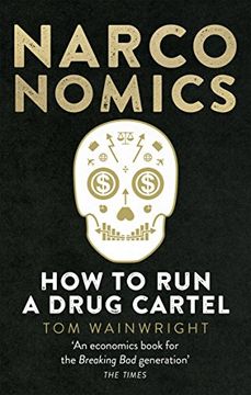 portada Narconomics: How to run a Drug Cartel (in English)