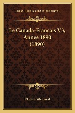 portada Le Canada-Francais V3, Annee 1890 (1890) (en Francés)