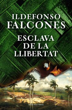 portada ESCLAVA DE LA LLIBERTAT - FALCONES, ILDEFONSO (in Catalan)