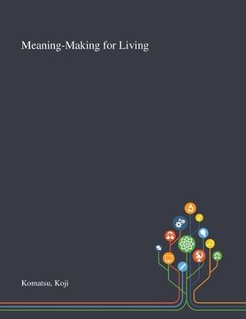 portada Meaning-Making for Living (en Inglés)