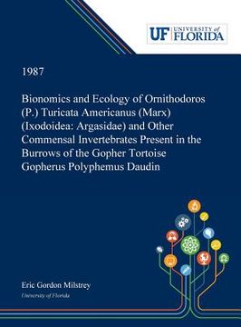portada Bionomics and Ecology of Ornithodoros (P.) Turicata Americanus (Marx) (Ixodoidea: Argasidae) and Other Commensal Invertebrates Present in the Burrows (en Inglés)