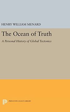 portada The Ocean of Truth: A Personal History of Global Tectonics (Princeton Series in Geology and Paleontology) (in English)