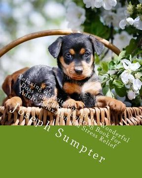 portada Relaxing Activity For Adults: Wonderful Dogs and Puppies Coloring Book For Adults Relaxation and Stress Relief (en Inglés)