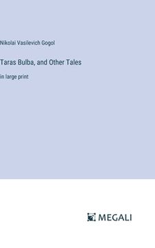 portada Taras Bulba, and Other Tales: in large print