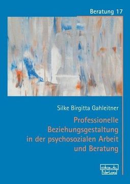 portada Professionelle Beziehungsgestaltung in der Psychosozialen Arbeit und Beratung