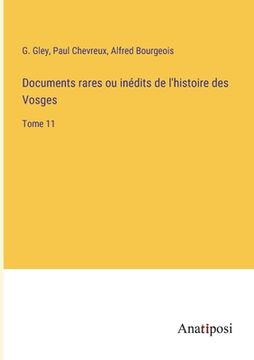 portada Documents rares ou inédits de l'histoire des Vosges: Tome 11 (en Francés)