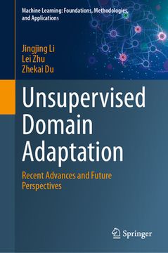 portada Unsupervised Domain Adaptation: Recent Advances and Future Perspectives (en Inglés)