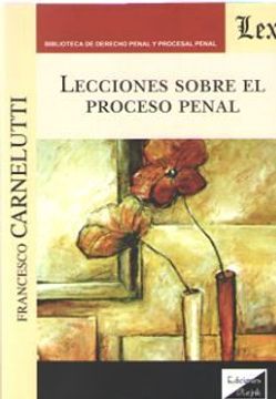 portada Lecciones Sobre el Proceso Penal (in Spanish)