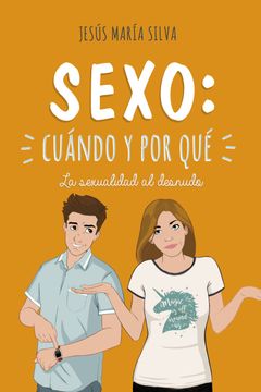 portada Sexo: Cuándo y por Qué. La Sexualidad al Desnudo (in Spanish)