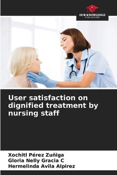 portada User satisfaction on dignified treatment by nursing staff (en Inglés)