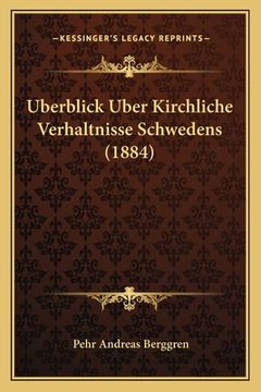 portada Uberblick Uber Kirchliche Verhaltnisse Schwedens (1884) (en Alemán)