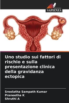portada Uno studio sui fattori di rischio e sulla presentazione clinica della gravidanza ectopica (in Italian)