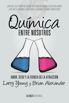 portada Química Entre Nosotros: Amor, Sexo y la Ciencia de la Atracción (in Spanish)