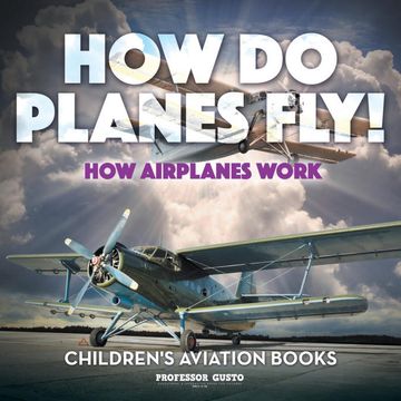 portada How do Planes fly how Airplanes Work Childrens Aviation Books (en Inglés)