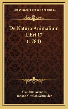portada De Natura Animalium Libri 17 (1784) (in Latin)