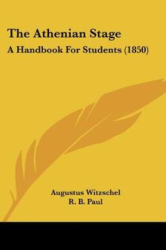 portada the athenian stage: a handbook for students (1850) (en Inglés)