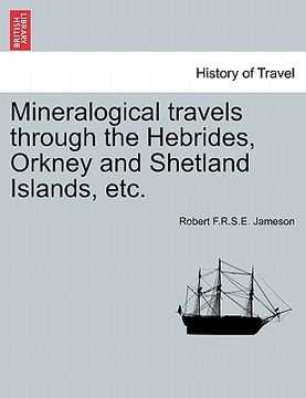 portada mineralogical travels through the hebrides, orkney and shetland islands, etc. (en Inglés)